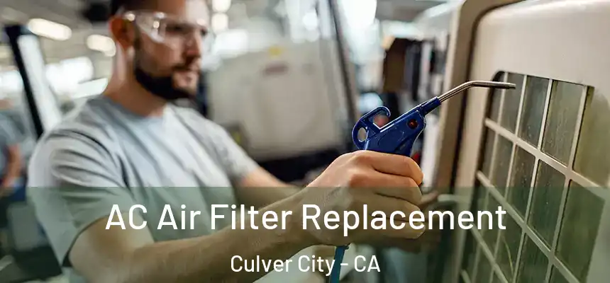 AC Air Filter Replacement Culver City - CA