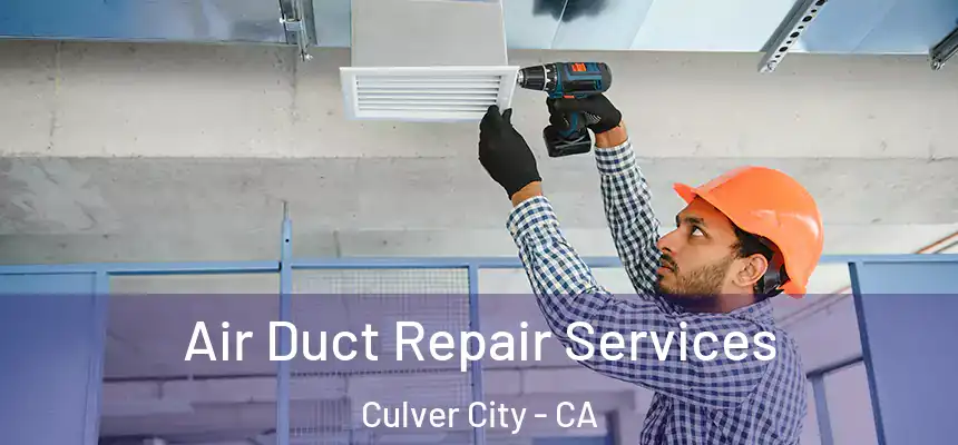  Air Duct Repair Services Culver City - CA