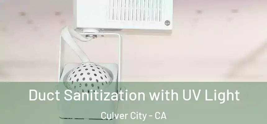  Duct Sanitization with UV Light Culver City - CA