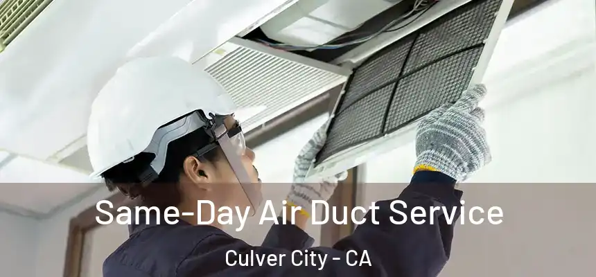  Same-Day Air Duct Service Culver City - CA