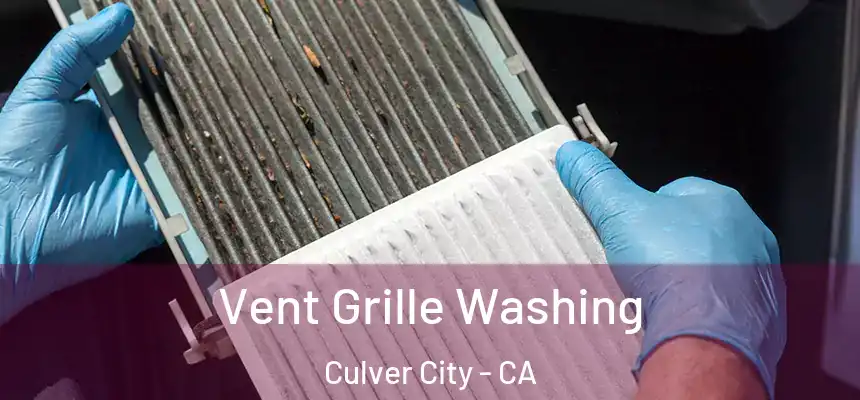  Vent Grille Washing Culver City - CA